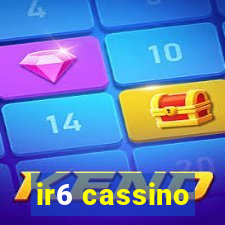 ir6 cassino